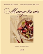 Mange ta vie. Science, saveurs et santé Mange ta vie. Science, saveurs et santé